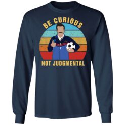 Ted Lasso be curious not judgmental shirt $19.95 redirect05242021040523 5