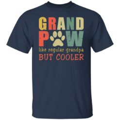 Grand paw like regular grandpa but cooler shirt $19.95