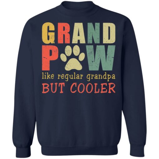 Grand paw like regular grandpa but cooler shirt $19.95