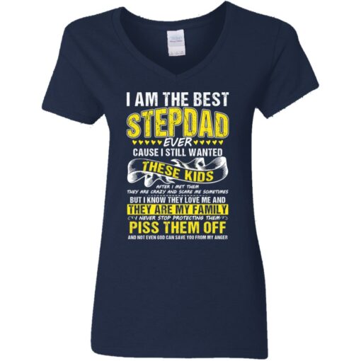 I am the best stepdad ever cause i still wanted these kids shirt $19.95