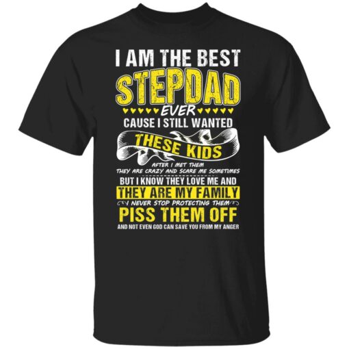 I am the best stepdad ever cause i still wanted these kids shirt $19.95 redirect05242021050507