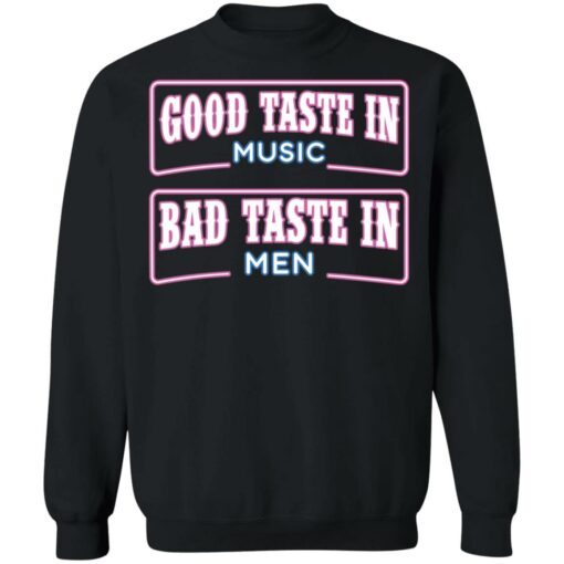 Good taste in music bad taste in men shirt $19.95 redirect05242021050514 8