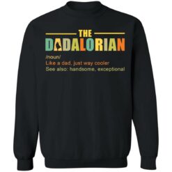 The Dadalorian like a Dad just way cooler shirt $19.95