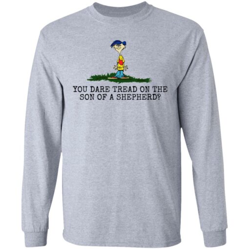 Rolf Ed You dare tread on the son of a shepherd shirt $19.95 redirect05242021220557