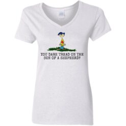 Rolf Ed You dare tread on the son of a shepherd shirt $19.95