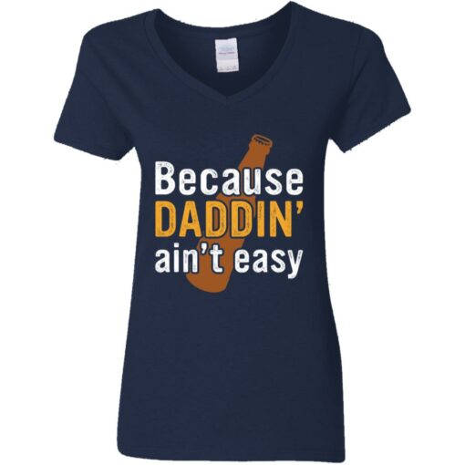 Because daddin’ ain't easy shirt $19.95 redirect05242021230510 9