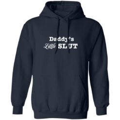 Daddy’s little slut shirt $19.95