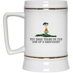 Rolf Ed You dare tread on the son of a shepherd mug $16.95