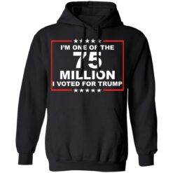 I'm one of the 75 million i voted for Trump shirt $19.95