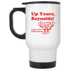 Up yours Reynolds support our public schools mug $16.95 redirect05252021000538 1