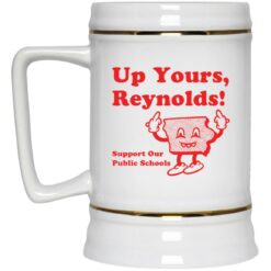 Up yours Reynolds support our public schools mug $16.95 redirect05252021000538 3