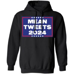 Mean tweets 2024 shirt $19.95