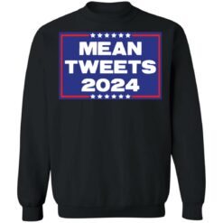 Mean tweets 2024 shirt $19.95