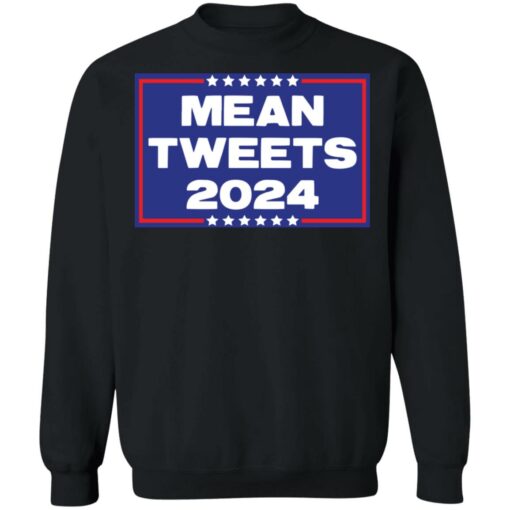 Mean tweets 2024 shirt $19.95