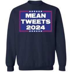 Mean tweets 2024 shirt $19.95