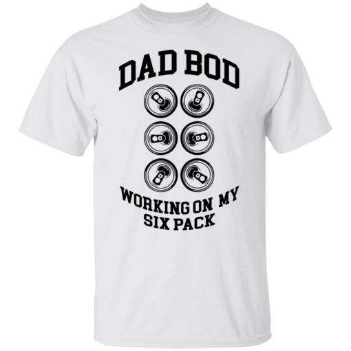 Dad bod working on my six pack shirt $19.95