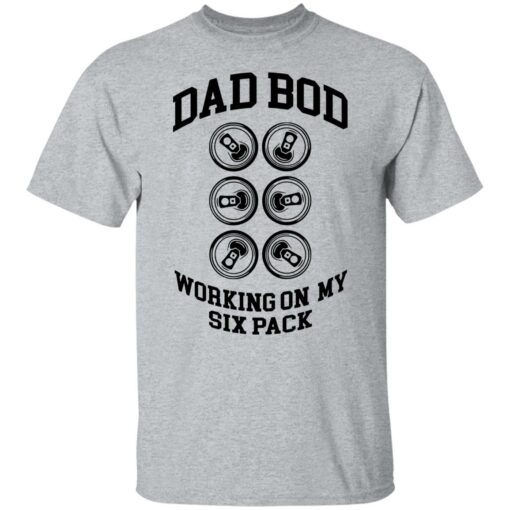 Dad bod working on my six pack shirt $19.95