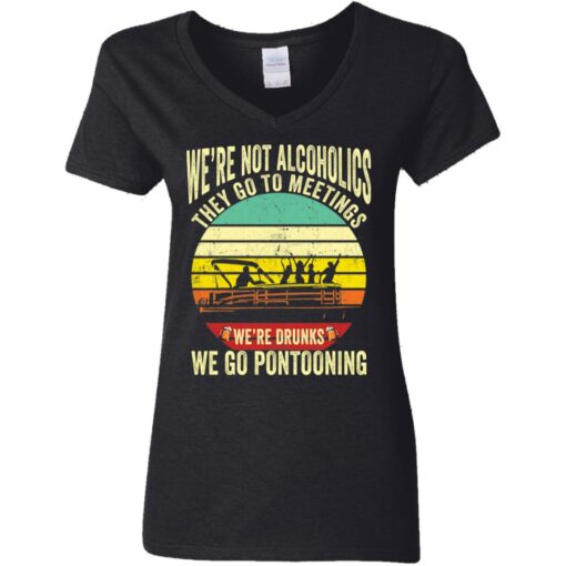 We’re not alcoholics they go to meetings we’re drunks we go pontooning shirt $19.95 redirect05252021060532 8