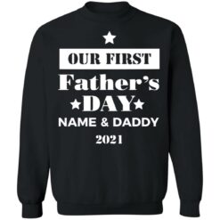 Personalised Dad and Son Daughter Our first Father's day 2021 shirt $19.95
