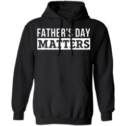 Father's day matters shirt $19.95 redirect05252021100500 6