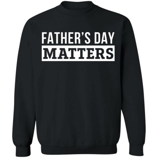 Father's day matters shirt $19.95