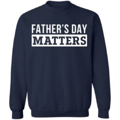 Father's day matters shirt $19.95