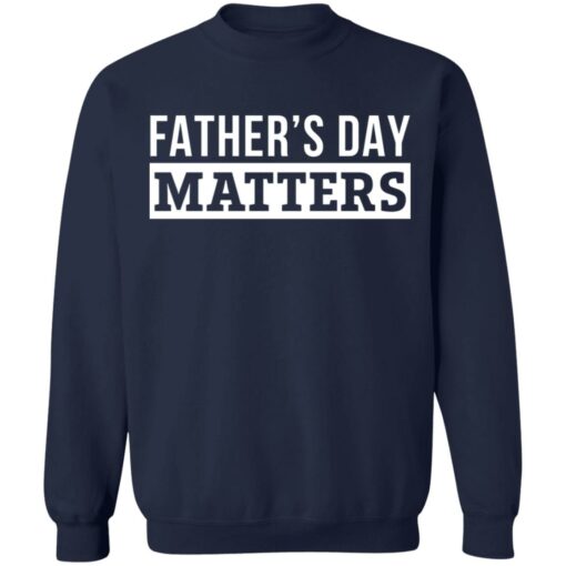Father's day matters shirt $19.95 redirect05252021100500 9