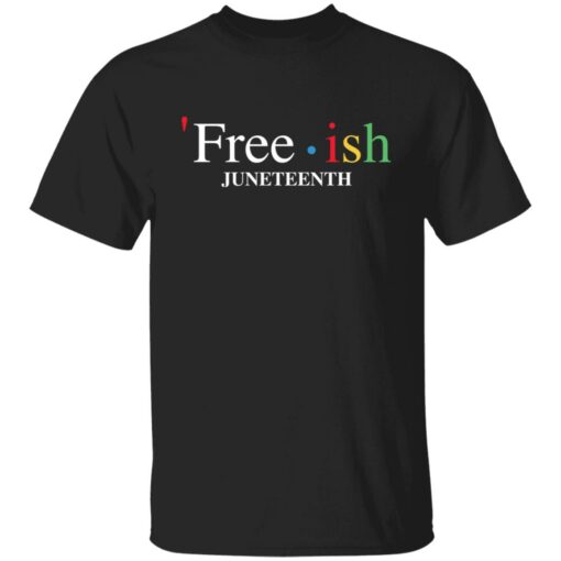 Free ISH juneteenth shirt $19.95