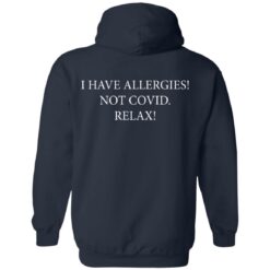 I have Allergies not covid relax shirt $19.95