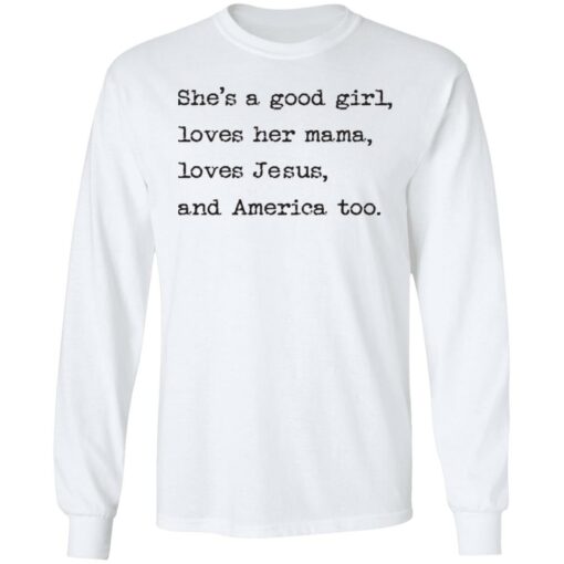 She's a good girl loves her mama loves Jesus and America too shirt $19.95 redirect05252021230537 1