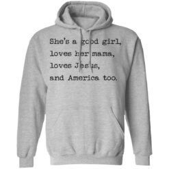 She's a good girl loves her mama loves Jesus and America too shirt $19.95 redirect05252021230537 2