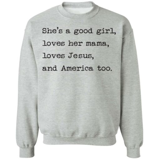 She's a good girl loves her mama loves Jesus and America too shirt $19.95 redirect05252021230537 4