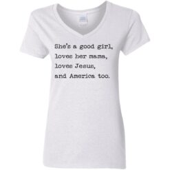 She's a good girl loves her mama loves Jesus and America too shirt $19.95 redirect05252021230537 8