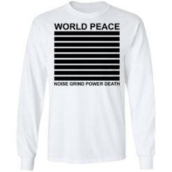 World peace noise grind power death shirt $19.95