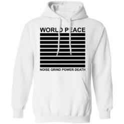 World peace noise grind power death shirt $19.95 redirect05262021000515 3