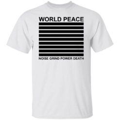 World peace noise grind power death shirt $19.95 redirect05262021000515 6
