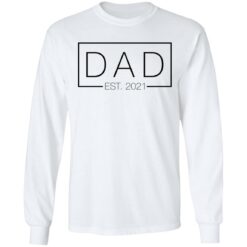 Dad est 2021 shirt $19.95 redirect05262021000518 1
