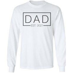 Dad est 2021 shirt $19.95