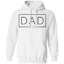 Dad est 2021 shirt $19.95