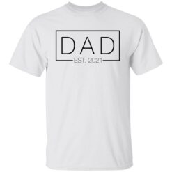 Dad est 2021 shirt $19.95