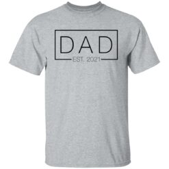 Dad est 2021 shirt $19.95 redirect05262021000519 3