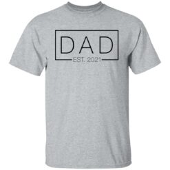 Dad est 2021 shirt $19.95