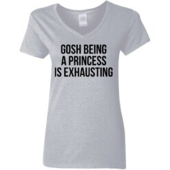 Gosh being a princess is exhausting shirt $19.95