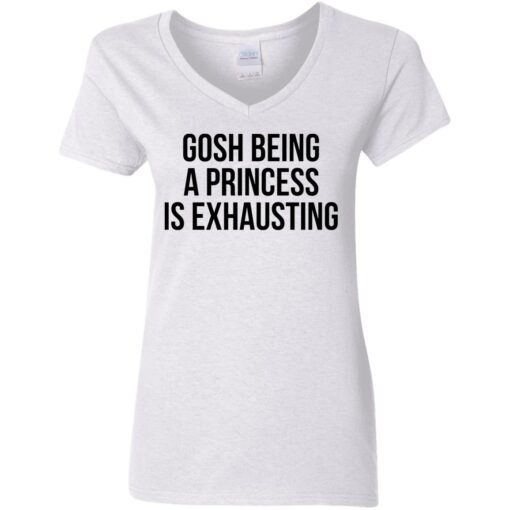 Gosh being a princess is exhausting shirt $19.95 redirect05262021000536
