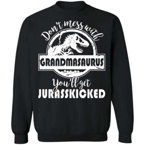 Don’t mess with grandmasaurus you’ll get jurasskicked shirt $19.95 redirect05262021000543 4