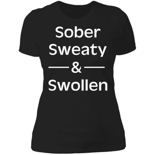 Sober sweaty and swollen shirt $23.95 redirect05262021000556 2