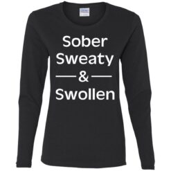 Sober sweaty and swollen shirt $23.95