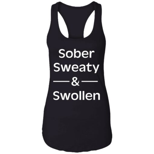 Sober sweaty and swollen shirt $23.95