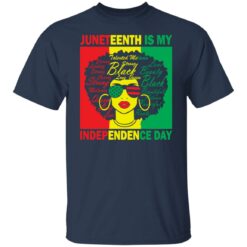 Juneteenth is my independence day shirt $19.95