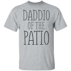 Daddio of the patio shirt $19.95